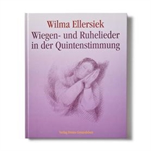 Wiegen- und Ruhelieder in der Quitenstimmung af Wilma Ellersiek